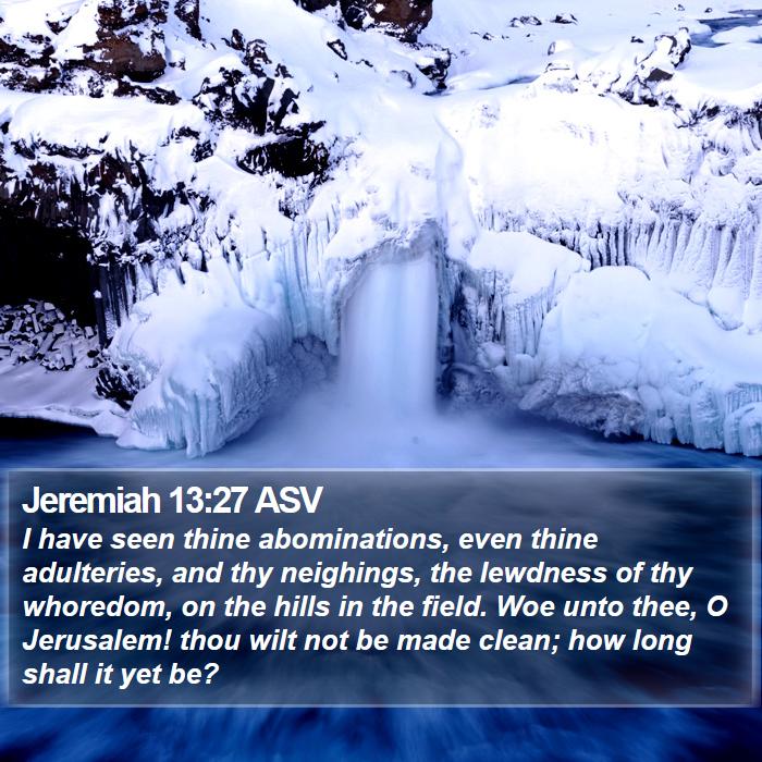 Jeremiah 13:27 ASV Bible Study