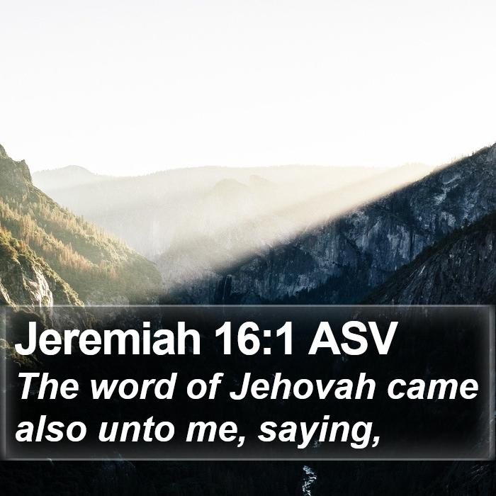 Jeremiah 16:1 ASV Bible Study