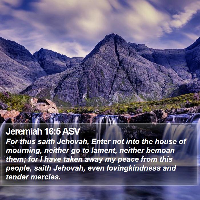 Jeremiah 16:5 ASV Bible Study