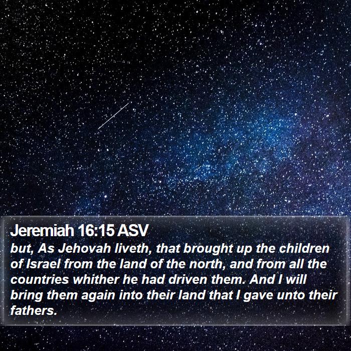 Jeremiah 16:15 ASV Bible Study