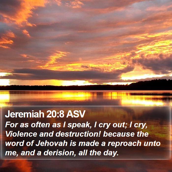 Jeremiah 20:8 ASV Bible Study