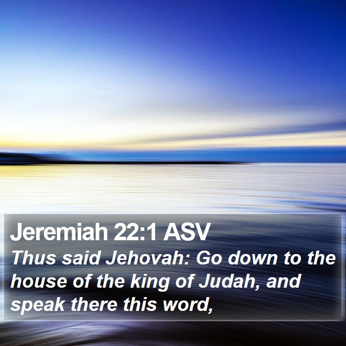 Jeremiah 22:1 ASV Bible Study