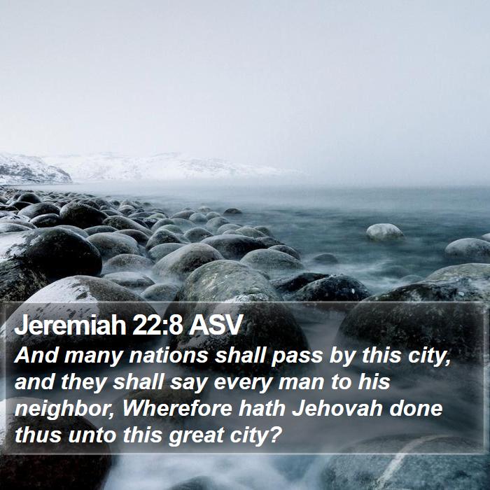 Jeremiah 22:8 ASV Bible Study