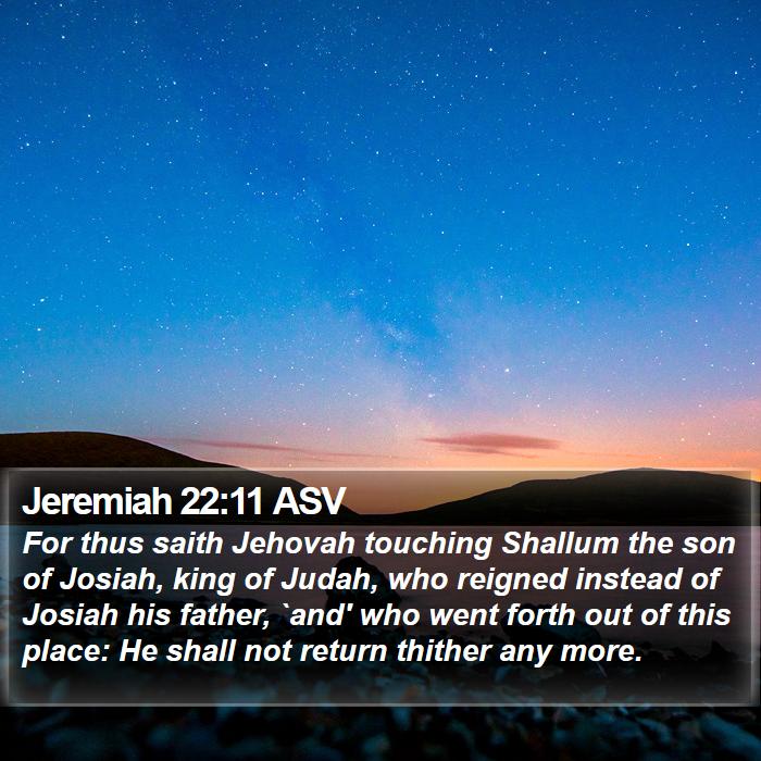 Jeremiah 22:11 ASV Bible Study