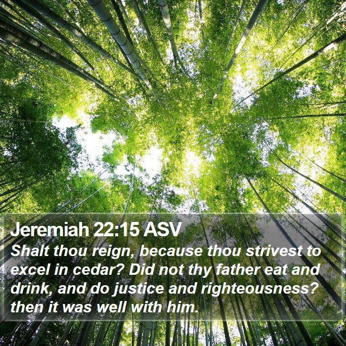 Jeremiah 22:15 ASV Bible Study