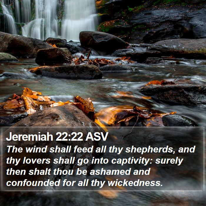 Jeremiah 22:22 ASV Bible Study