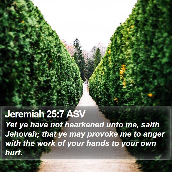 Jeremiah 25:7 ASV Bible Study