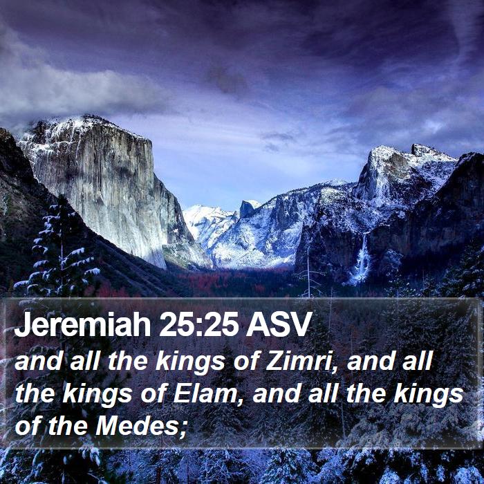 Jeremiah 25:25 ASV Bible Study