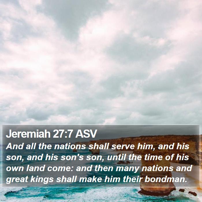 Jeremiah 27:7 ASV Bible Study