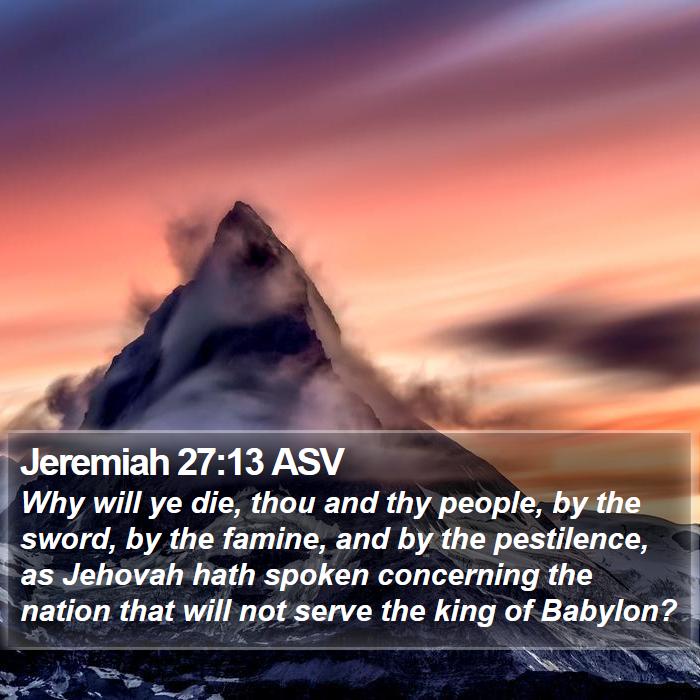 Jeremiah 27:13 ASV Bible Study