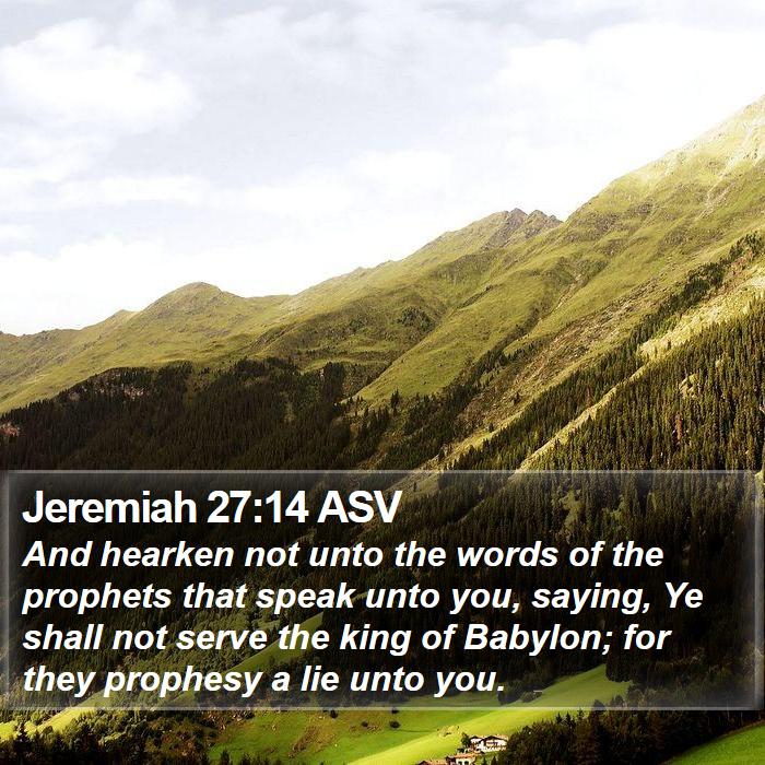 Jeremiah 27:14 ASV Bible Study