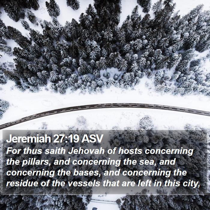 Jeremiah 27:19 ASV Bible Study