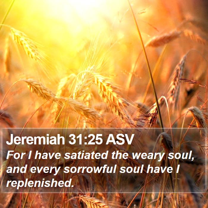 Jeremiah 31:25 ASV Bible Study