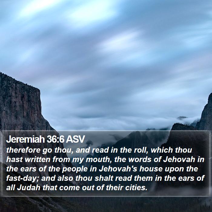 Jeremiah 36:6 ASV Bible Study