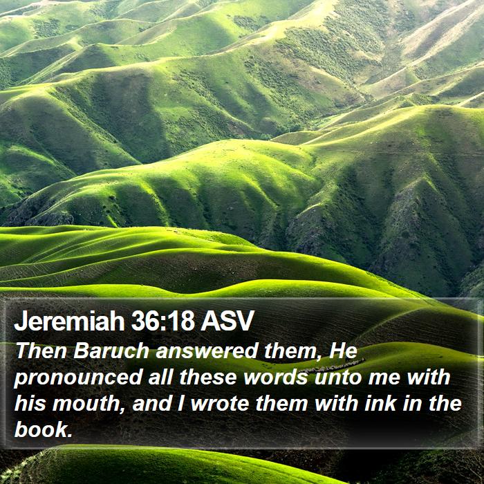 Jeremiah 36:18 ASV Bible Study