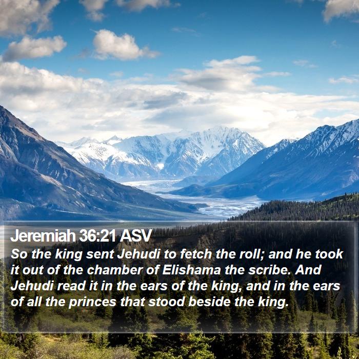 Jeremiah 36:21 ASV Bible Study