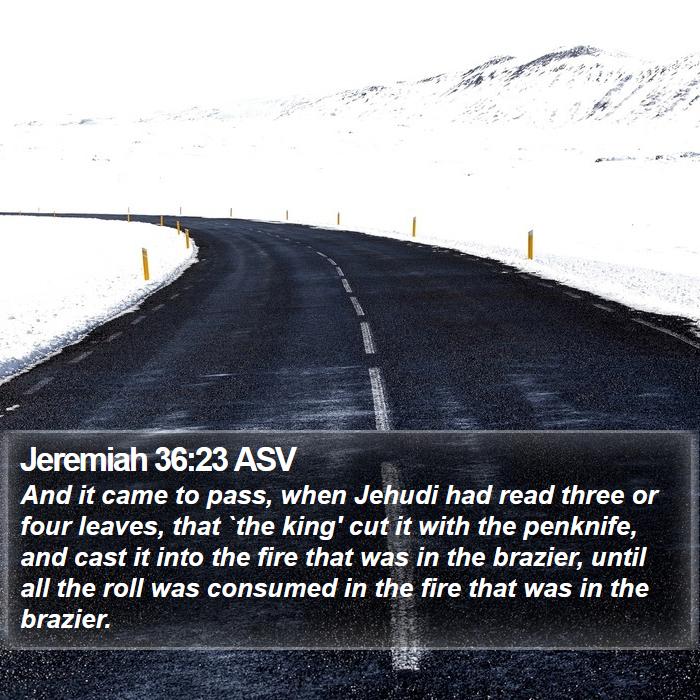 Jeremiah 36:23 ASV Bible Study