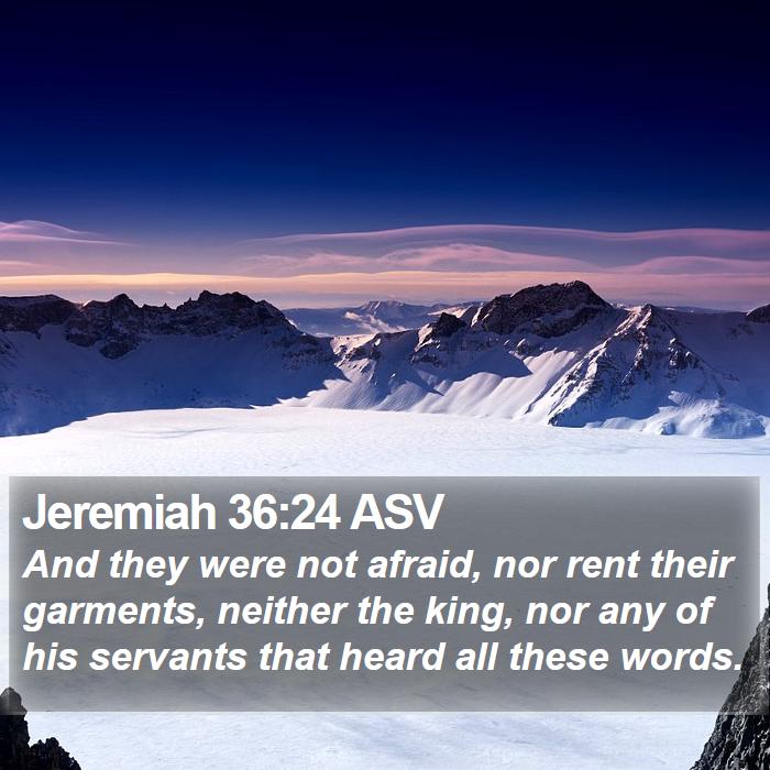 Jeremiah 36:24 ASV Bible Study