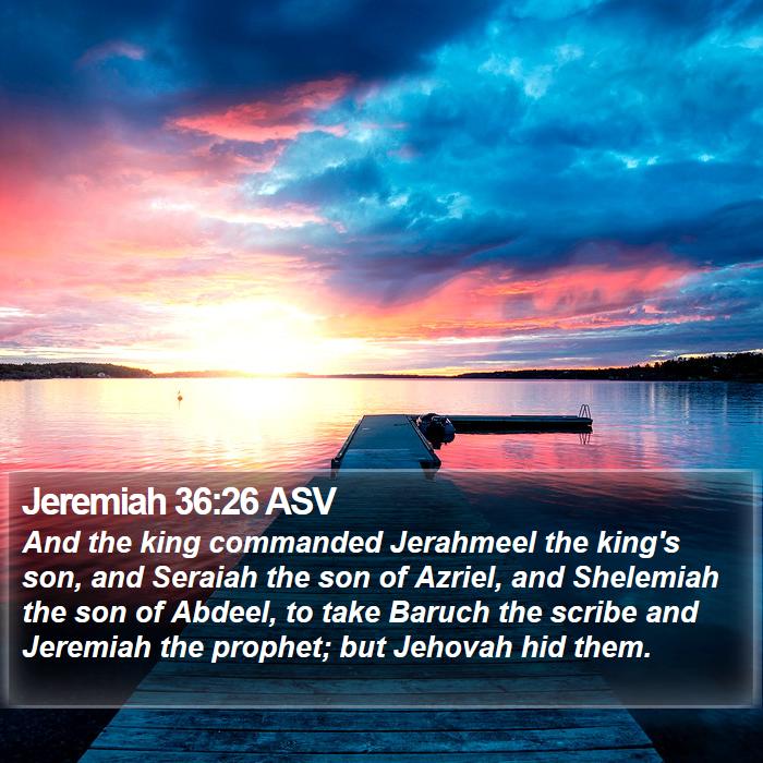 Jeremiah 36:26 ASV Bible Study