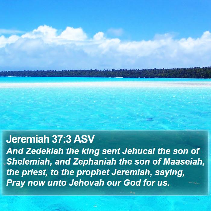 Jeremiah 37:3 ASV Bible Study