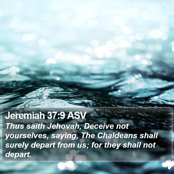 Jeremiah 37:9 ASV Bible Study