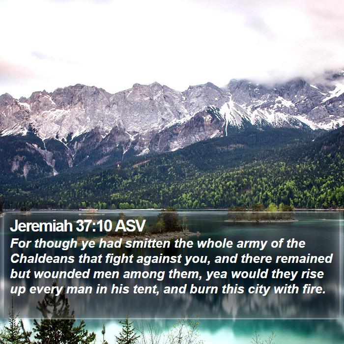 Jeremiah 37:10 ASV Bible Study