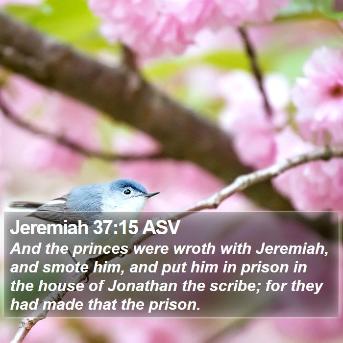 Jeremiah 37:15 ASV Bible Study