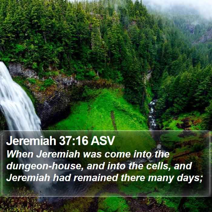 Jeremiah 37:16 ASV Bible Study