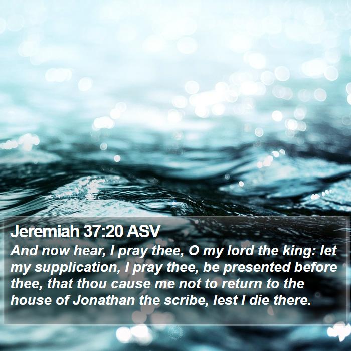 Jeremiah 37:20 ASV Bible Study