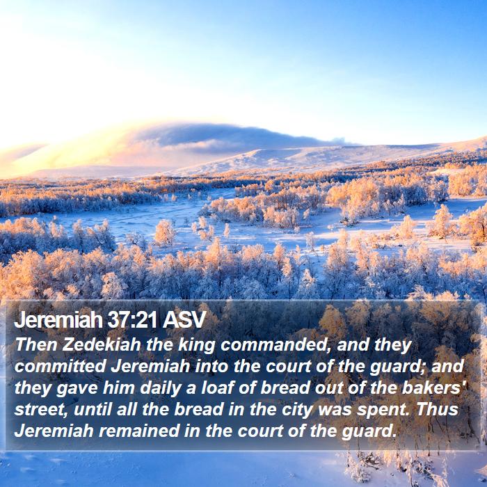 Jeremiah 37:21 ASV Bible Study