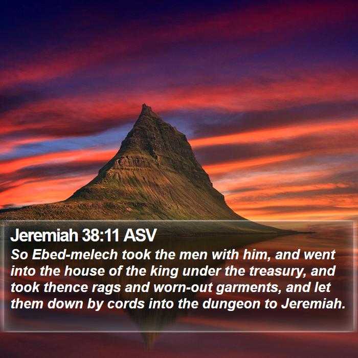 Jeremiah 38:11 ASV Bible Study