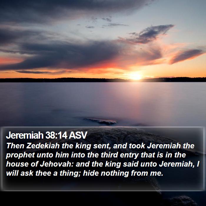 Jeremiah 38:14 ASV Bible Study