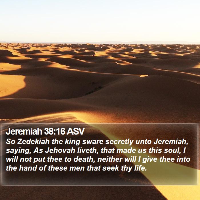 Jeremiah 38:16 ASV Bible Study