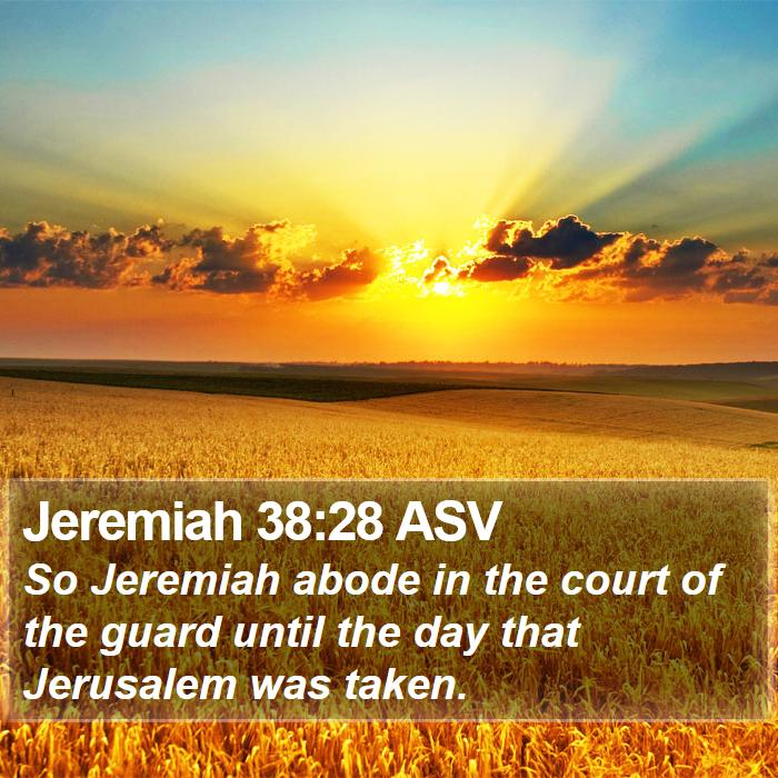 Jeremiah 38:28 ASV Bible Study