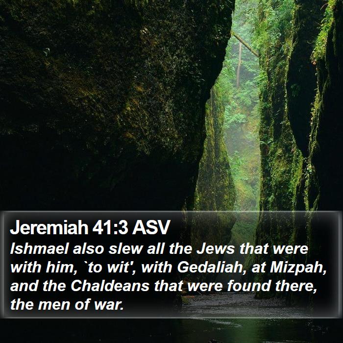 Jeremiah 41:3 ASV Bible Study