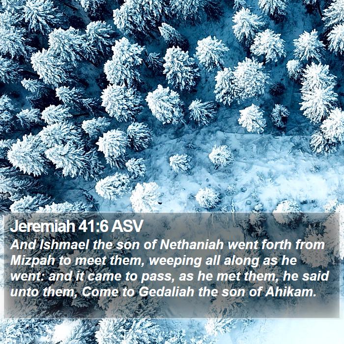 Jeremiah 41:6 ASV Bible Study