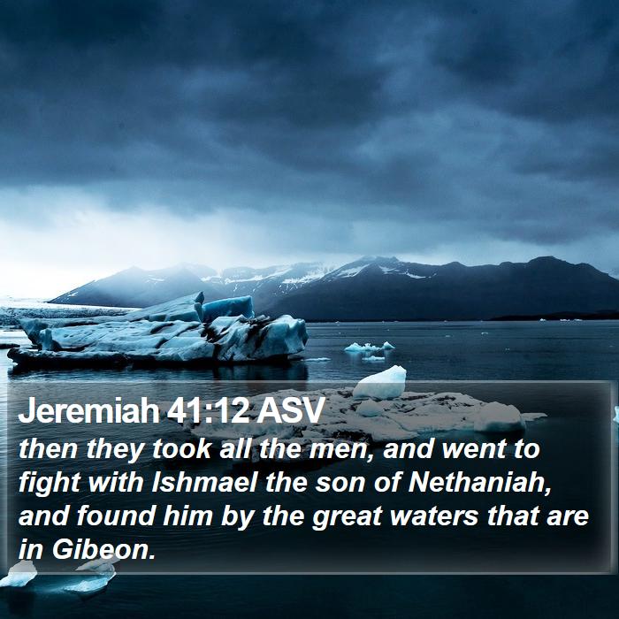 Jeremiah 41:12 ASV Bible Study