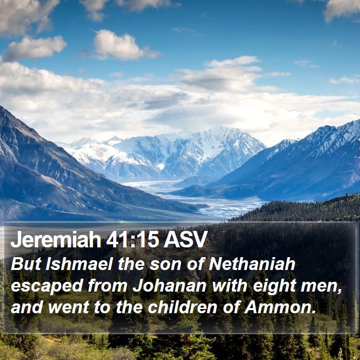 Jeremiah 41:15 ASV Bible Study