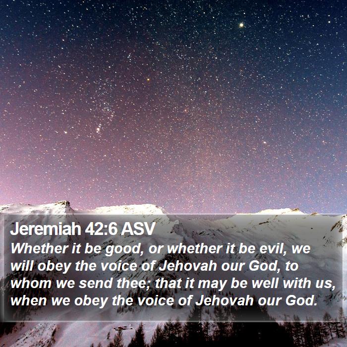 Jeremiah 42:6 ASV Bible Study