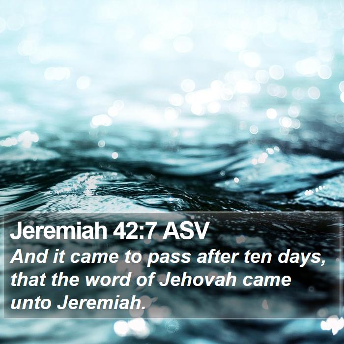 Jeremiah 42:7 ASV Bible Study