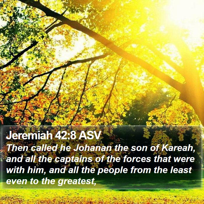 Jeremiah 42:8 ASV Bible Study