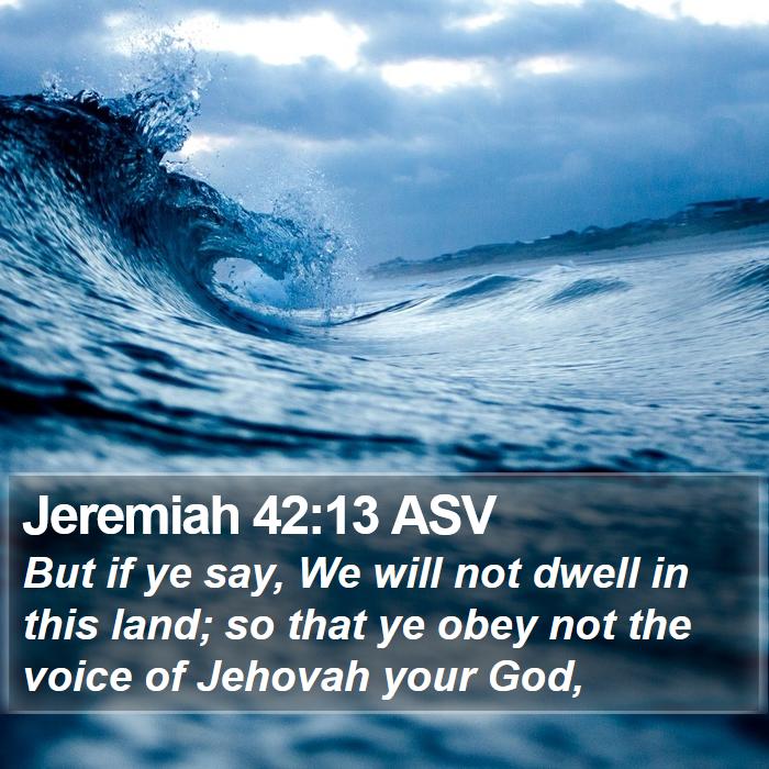 Jeremiah 42:13 ASV Bible Study