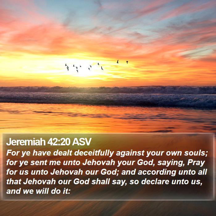 Jeremiah 42:20 ASV Bible Study