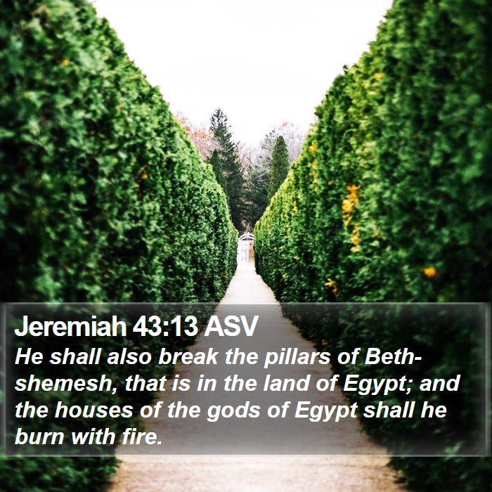 Jeremiah 43:13 ASV Bible Study