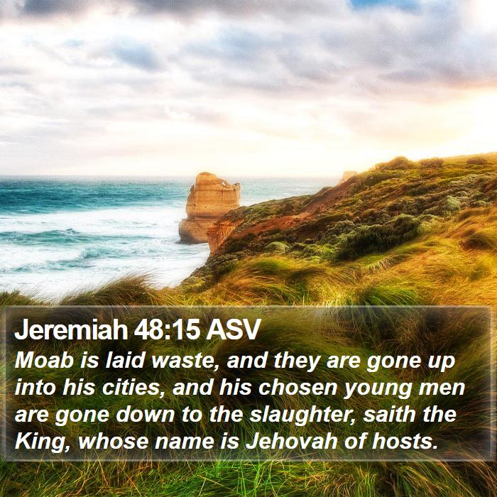 Jeremiah 48:15 ASV Bible Study