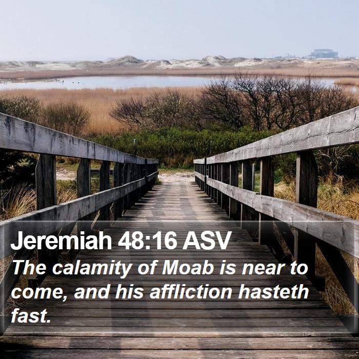 Jeremiah 48:16 ASV Bible Study