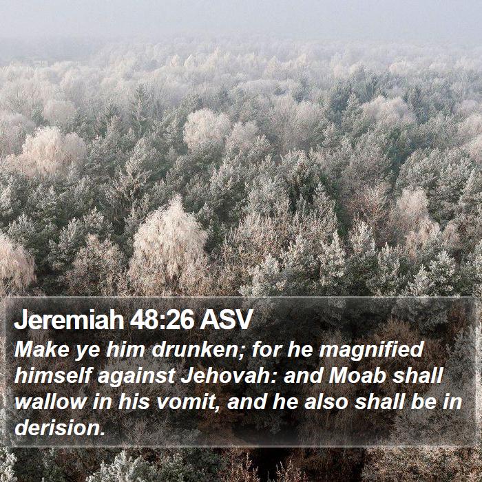 Jeremiah 48:26 ASV Bible Study