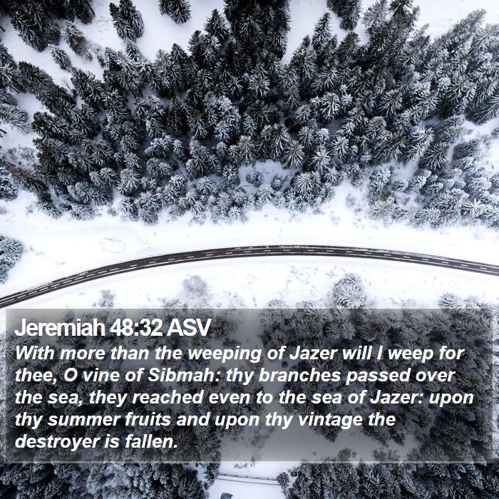 Jeremiah 48:32 ASV Bible Study