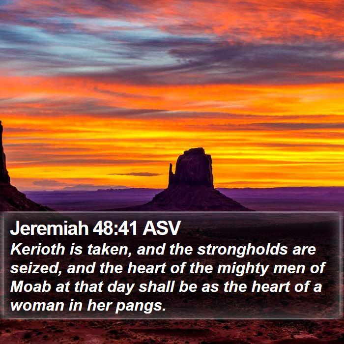 Jeremiah 48:41 ASV Bible Study