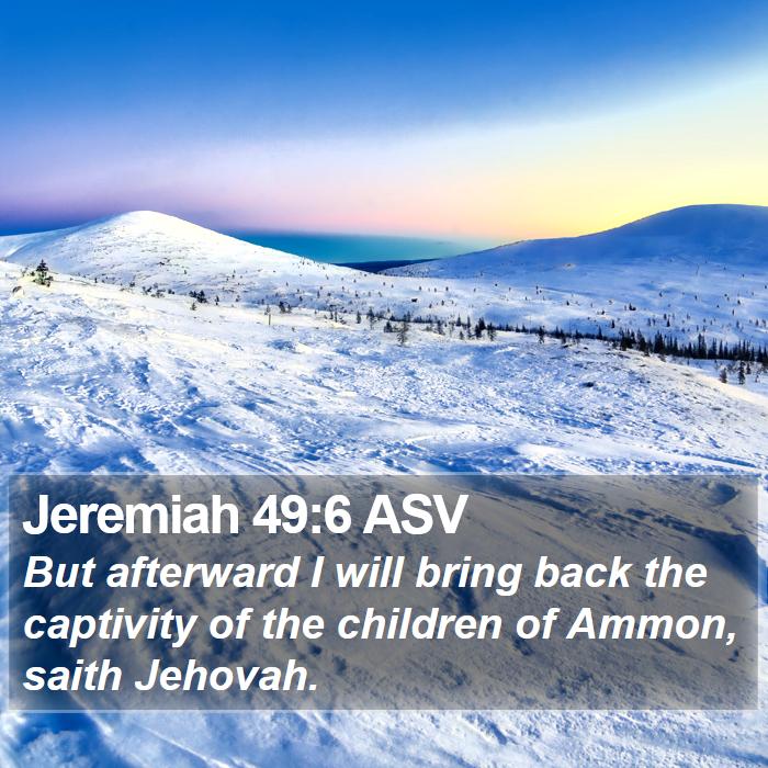 Jeremiah 49:6 ASV Bible Study